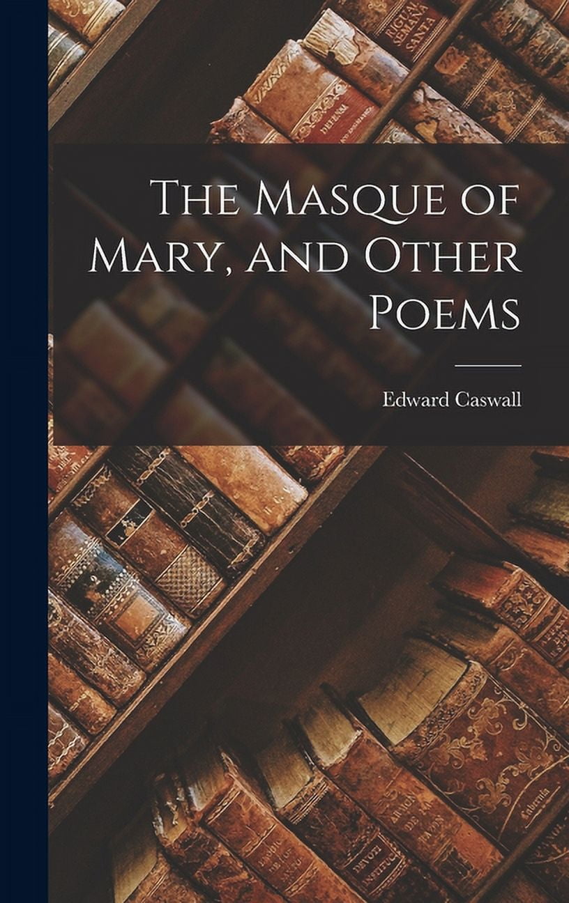 The Masque of Mary, and Other Poems (Hardcover)